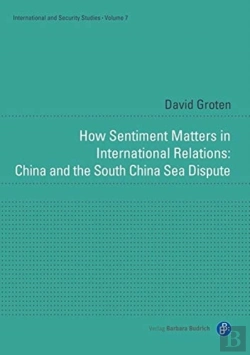 Bertrand.pt - How Sentiment Matters In International Relations: China And The South China Sea Dispute