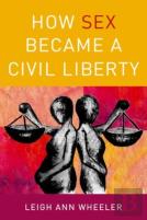 How Sex Became A Civil Liberty
