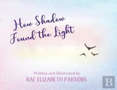 How Shadow Found The Light