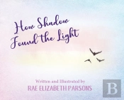 How Shadow Found The Light