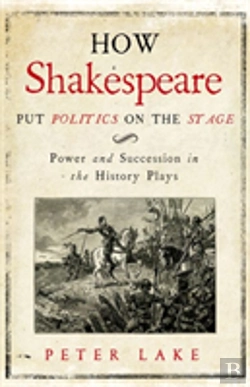 Bertrand.pt - How Shakespeare Put Politics On The Stage