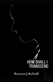 How Shall I Transcend