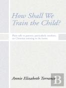 How Shall We Train The Child