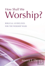 How Shall We Worship?