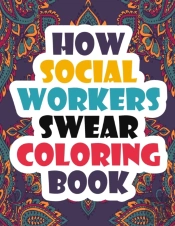 How Social Workers Swear Coloring Book