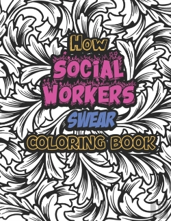 Bertrand.pt - How Social Workers Swear Coloring Book
