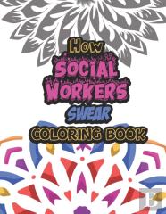 How Social Workers Swear Coloring Book