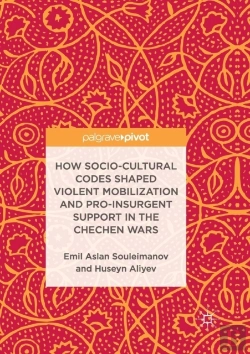 Bertrand.pt - How Socio-Cultural Codes Shaped Violent Mobilization And Pro-Insurgent Support In The Chechen Wars
