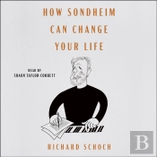 How Sondheim Can Change Your Life