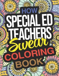 Bertrand.pt - How Special Ed Teachers Swear Coloring Book