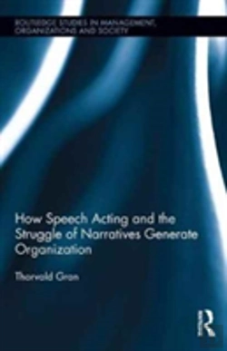 Bertrand.pt - How Speech Acting And The Struggle Of Narratives Generate Organization
