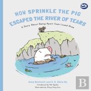 How Sprinkle The Pig Escaped The River Of Tears