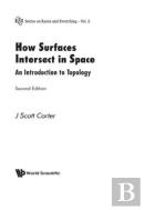 How Surfaces Intersect In Space: An Introduction To Topology (2nd Edition)