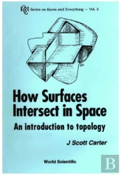 How Surfaces Intersect In Space: An Introduction To Topology