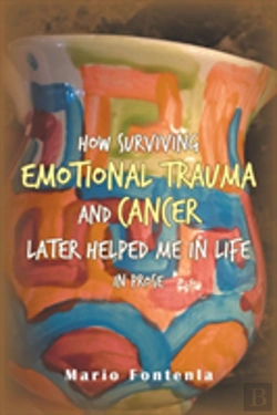 Bertrand.pt - How Surviving Emotional Trauma And Cancer Later Helped Me In Life In Prose