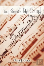 How Sweet The Sound: A Memoir