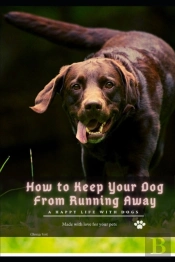 How TãÂ¾ Keep Your Dog From Running Away