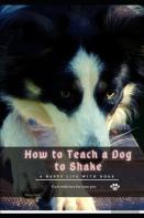 How TãÂ¾ Teach ÃÂ° Dog TãÂ¾ Shake