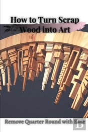 How TãÂ¾ Turn Scrap Wood Into Art