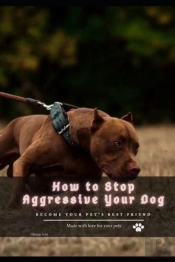 How Tо Stop Aggressive Your Dog