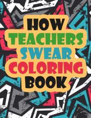 How Teachers Swear Coloring Book