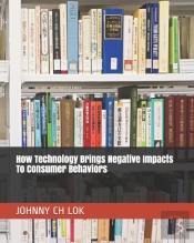 How Technology   Brings Negative Impacts To Consumer Behaviors