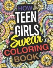 How Teen Girls Swear Coloring Book