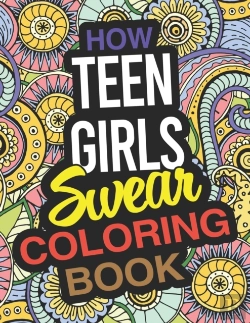 Bertrand.pt - How Teen Girls Swear Coloring Book