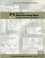 How The Army Runs: A Senior Leader Reference Handbook, 2015-2016 (30th Edition)