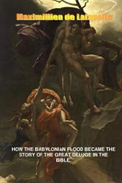 Bertrand.pt - How The Babylonian Flood Became The Story Of The Great Deluge In The Bible