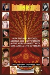 How The Best Psychics, Mediums And Lightworkers In The World Connect With God, Angels And The Afterlife