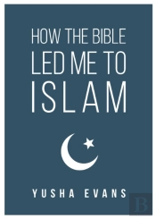 How The Bible Led Me To Islam