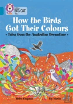 Bertrand.pt - How The Birds Got Their Colours: Tales From The Australian Dreamtime
