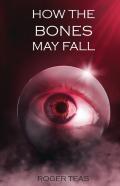 How The Bones May Fall