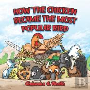 How The Chicken Became The Most Popular Bird