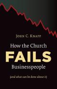How The Church Fails Businesspeople