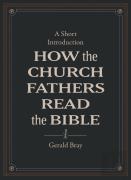 How The Church Fathers Read The Bible