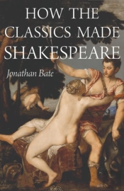How The Classics Made Shakespeare