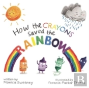How The Crayons Saved The Rainbow