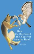 How The Dog Saved The Squirrel From The Hawk