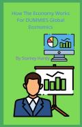 How The Economy Works For Dummies Global Economics