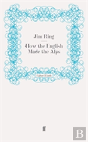 How The English Made The Alps