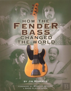 Bertrand.pt - How The Fender Bass Changed The World