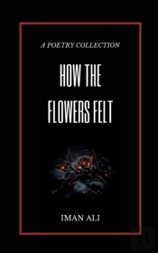How The Flowers Felt