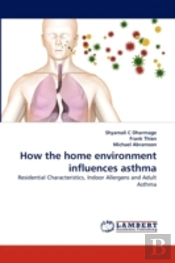 How The Home Environment Influences Asthma