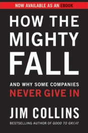 How The Mighty Fall : And Why Some Companies Never Give In
