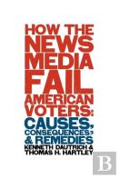 How The News Media Fail American Voters