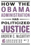 How The Obama Administration Has Politicized Justice