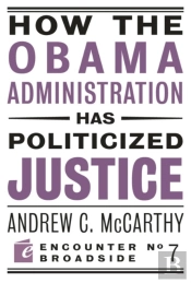 How The Obama Administration Has Politicized Justice