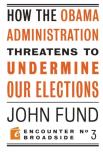 How The Obama Administration Threatens To Undermine Our Elections